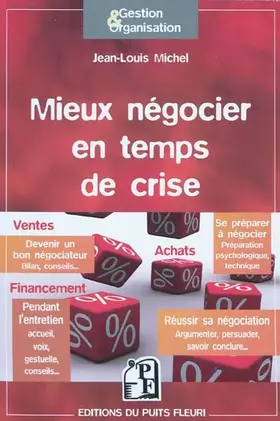 Couverture du produit · Mieux négocier en temps de crise. Etes-vous un bon négociateur? Se préparer à négocier. Réussir sa négociation...Outils et cons