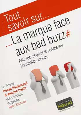 Couverture du produit · Tout savoir sur... La marque face aux bad buzz - Anticiper et gérer les crises sur les médias sociaux