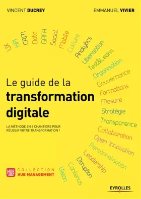 Couverture du produit · Le guide de la transformation digitale: La méthode en 6 chantiers pour réussir votre transformation !