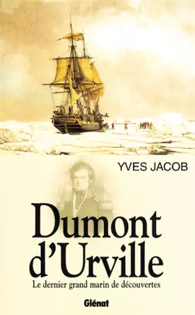 Couverture du produit · Dumont d'Urville: Le dernier grand marin de découvertes