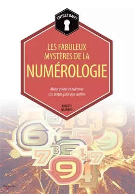 Couverture du produit · Les fabuleux mystères de la numérologie : Mieux guider et maîtriser son destin grâce aux chiffres