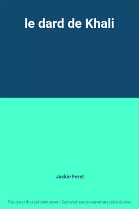 Couverture du produit · le dard de Khali