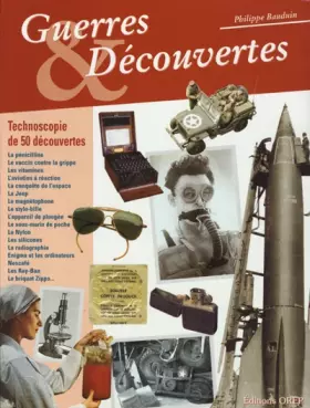 Couverture du produit · Guerres et découvertes : technoscopie de 50 découvertes