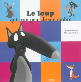 Couverture du produit · Le Loup qui avait peur de son ombre (petit format)