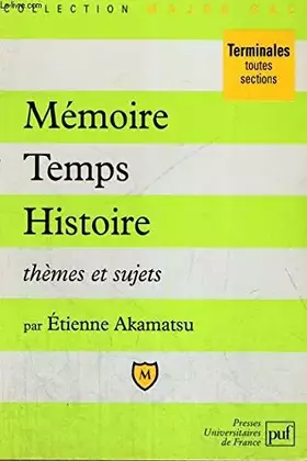 Couverture du produit · Mémoire, Temps, Histoire :Thèmes et sujets