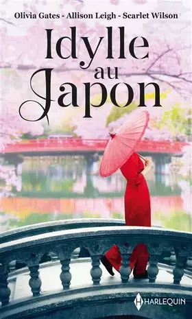 Couverture du produit · Idylle au Japon: Le désir défendu - Un mariage chez les Hanson - La fleur de Tokyo