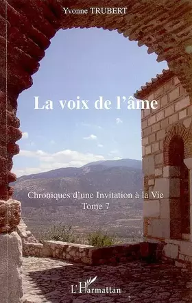 Couverture du produit · La voix de l'âme: Chroniques d'une Invitation à la Vie Tome 7