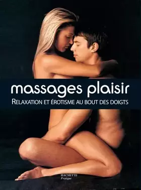 Couverture du produit · Massages plaisir : Relaxation et érotisme au bout des doigts