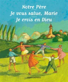 Couverture du produit · Notre Père, Je vous salue Marie, Je crois en Dieu