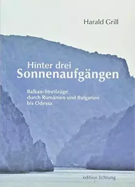 Couverture du produit · Hinter drei Sonnenaufgängen: Balkan-Streifzüge