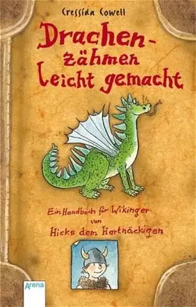 Couverture du produit · Drachenzähmen leicht gemacht: Ein Handbuch für Wikinger von Hicks dem Hartnäckigen