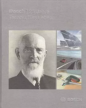 Couverture du produit · Bosch. 125 Jahre Technik fürs Leben.