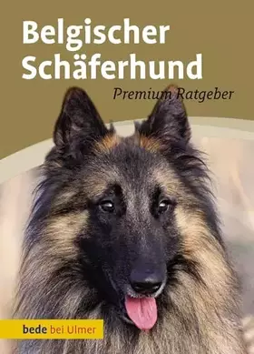 Couverture du produit · Belgischer Schäferhund: Malinois, Groenendael, Tervueren, Laekenois