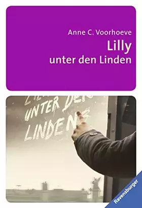 Couverture du produit · Lilly unter den Linden: Nominiert für den Deutschen Jugendliteraturpreis 2005, Kategorie Preis der Jugendlichen (Ravensburger T