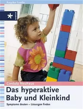 Couverture du produit · Das hyperaktive Baby und Kleinkind: Symptome deuten - Lösungen finden