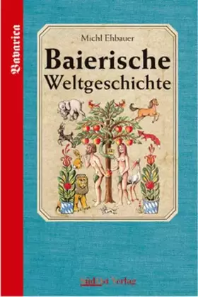 Couverture du produit · Baierische Weltgeschichte: Band 1