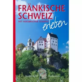 Couverture du produit · Fränkische Schweiz erleben. Deutsche Ausgabe