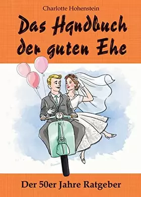Couverture du produit · Das Handbuch der guten Ehe: Hochzeitsgeschenk