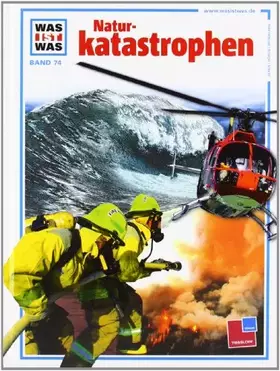 Couverture du produit · Was ist was, Band 074: Naturkatastrophen