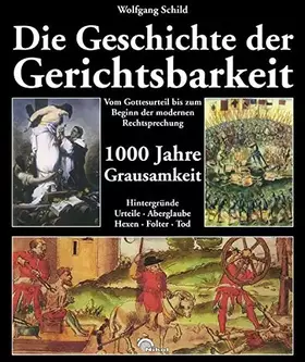 Couverture du produit · Die Geschichte der Gerichtsbarkeit: Vom Gottesurteil bis zum Beginn der modernen Rechtssprechung: Vom Gottesurteil bis zum Begi
