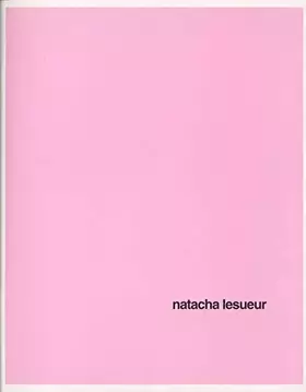 Couverture du produit · Natacha Lesueur : Exposition, Nice, Villa Arson, 11 mai-7 juillet 1996, La Colle-sur-Loup, Galerie Évelyne Canus, 30 août-5 oct