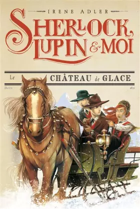 Couverture du produit · SHERLOCK, LUPIN ET MOI T5 -LE CHATEAU DE GLACE