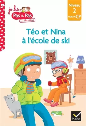 Couverture du produit · Téo et Nina CP Niveau 2 : Téo et Nina prêts pour l'école de ski