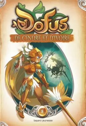 Couverture du produit · Dofus, Vous êtes maître du récit, Tome 05: De cendre et d'ivoire