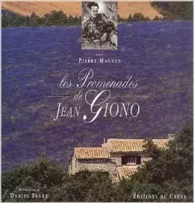 Couverture du produit · Les Promenades de Jean Giono de Pierre Magnan,Daniel Faure (Photographies) ( 12 juin 2007 )