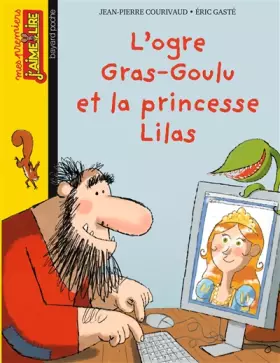 Couverture du produit · L'OGRE GRAS-GOULU ET LA PRINCESSE LILAS - N125