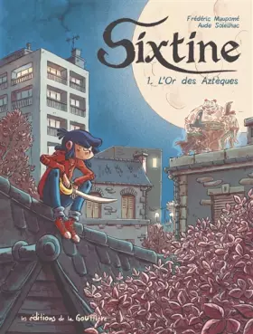 Couverture du produit · Sixtine - Tome 1 - L'or des Aztèques