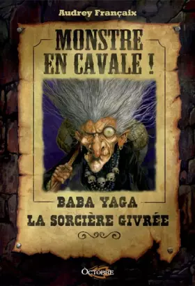 Couverture du produit · Monstre en cavale !: Baba yaga, la sorcière givrée