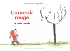 Couverture du produit · L'anorak rouge Tome 1 - Le vaste monde - A partir de 7 ans