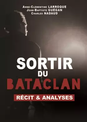 Couverture du produit · Sortir du Bataclan - Récit et analyses