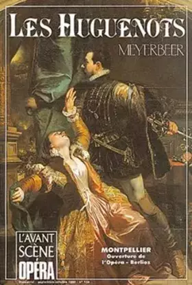 Couverture du produit · Librairie, papeterie, dvd... AVANT-SCENE MEYERBEER GIACOMO - LES HUGUENOTS - L'AVANT SCENE OPERA N°134 Revue musicale