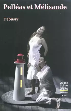 Couverture du produit · L'Avant-Scène Opéra, N° 266 : Pelleas et Melisande