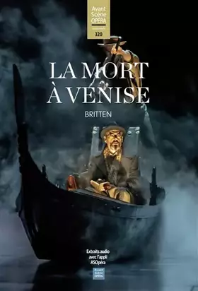 Couverture du produit · La Mort à Venise (Britten): (L'Avant-Scène Opéra n° 320)