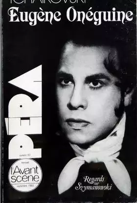 Couverture du produit · AVANT SCENE OPERA (L') [No 43] du 01/09/1982 - EUGENE ONEGUINE - REGARDS SUR SZYMANOWSKI