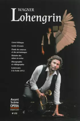 Couverture du produit · L'Avant-Scène Opéra, N° 272, Janvier-févr : Lohengrin