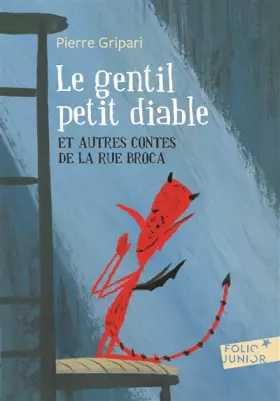 Couverture du produit · Le Gentil Petit Diable ET Autres Contes De LA Rue Broca/Edition Special (Folio Junior)