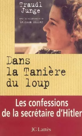 Couverture du produit · Dans la tanière du loup : Les confessions de la secrétaire de Hitler