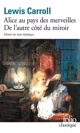 Couverture du produit · Les Aventures d'Alice au pays des merveilles : Ce qu'Alice trouva de l'autre côté du miroir
