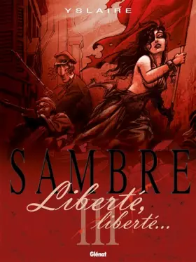 Couverture du produit · Sambre - Tome 03 : Liberté, liberté.