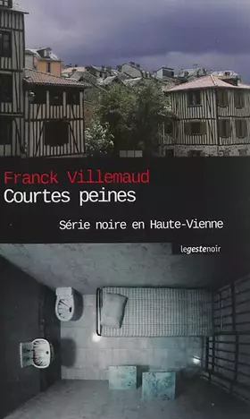 Couverture du produit · Courtes peines - série noire en Haute-Vienne