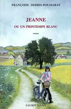 Couverture du produit · Jeanne ou un printemps blanc