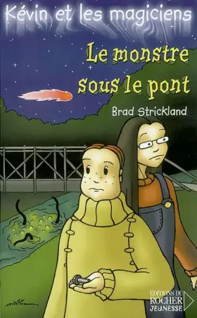 Couverture du produit · Kévin et les Magiciens, tome 7 : Le Monstre sous le pont