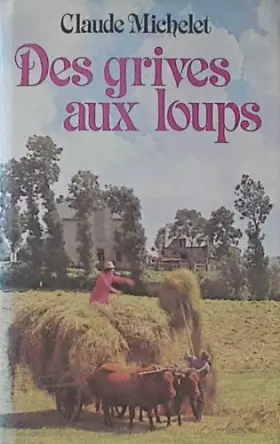 Couverture du produit · Des Grives aux loups (Les Gens de Saint-Libéral)