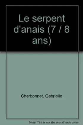 Couverture du produit · Le serpent d'Anaïs