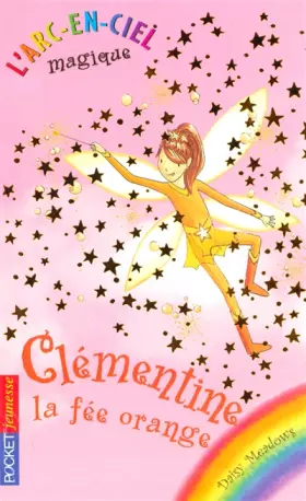 Couverture du produit · L'arc-en-ciel magique - Les fées du ciel - Tome 2 : Clémentine, le fée orange