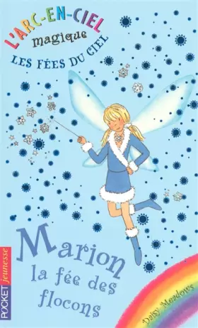 Couverture du produit · L'arc-en-ciel magique - Les fées du ciel - Tome 1 : Marion, la fée des flocons